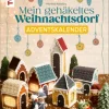 Frech Adventskalender<Buch - Mein gehäkeltes Weihnachtsdorf - Adventskalenderbuch