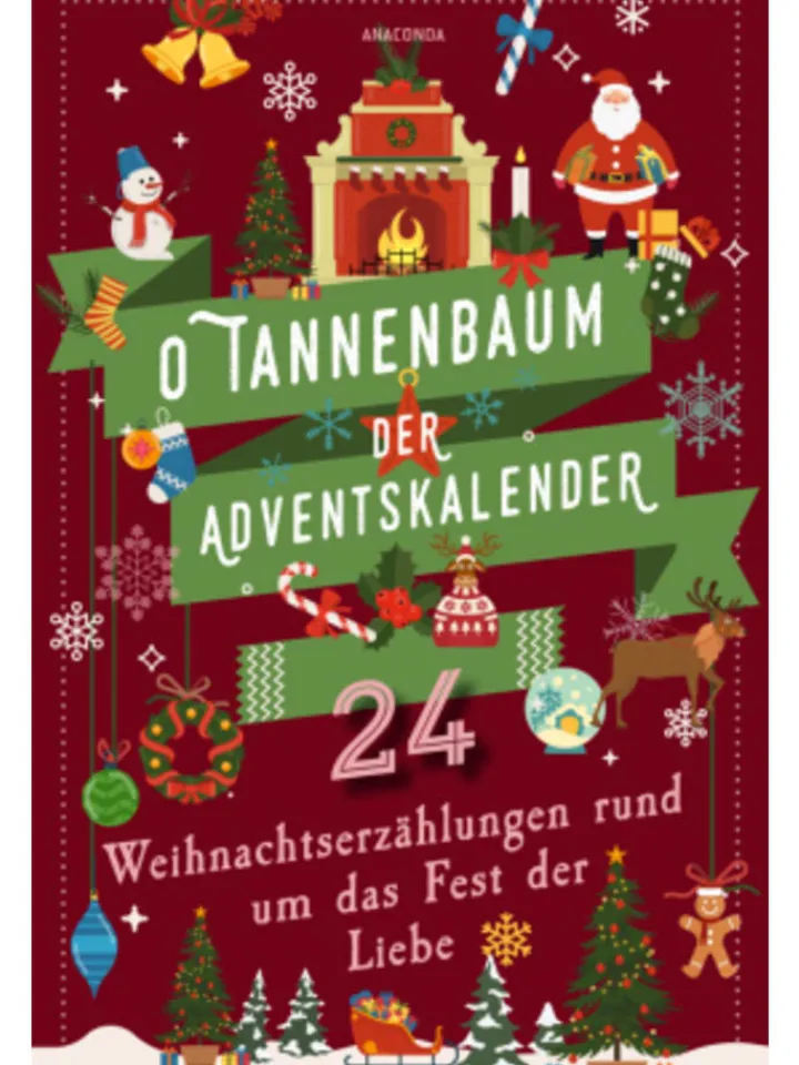 Anaconda Adventskalender<Buch - O Tannenbaum. Der Adventskalender. 24 Weihnachtserzählungen rund um