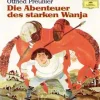 Universal Family Entertai Hörbücher<Die Abenteuer des starken Wanja. 2 CDs