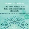 Arkana Hörbücher<Die Meditation der fünf schamanischen Elemente | Erfülle deine Wünsche und...
