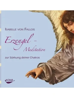 Koha Hörbücher<Erzengel-Meditation zur Stärkung deiner Chakras