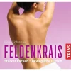 TRIAS Hörbücher<Feldenkrais - Starker Rücken-bewegliche Hüften | Starker Rücken - bewegliche...