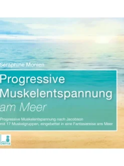 Sera Benia Verlag Hörbücher<Hörbuch - Progressive Muskelentspannung am Meer {Progressive Muskelentspan