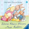 Ravensburger Bücher<Kinderbuch - Wenn kleine Hasen Aua haben