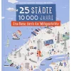ars edition Bücher<Reisebuch "25 Städte, 10 000 Jahre – Eine Reise durch die Weltgeschichte"