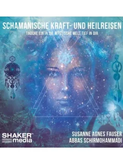 Shaker Media Hörbücher<Schamanische Kraft- und Heilreisen | Tauche ein in die mystische Welt tief in...